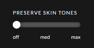 Preserve Skin Tones slider with off, med, and max positions
